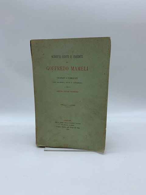 Scritti editi e inediti di Goffredo Mameli. Ordinati e pubblicati con proemio, note e appendici...